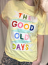 good old days graphic tee